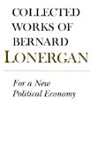 For a New Political Economy: Volume 21 (Collected Works of Bernard Lonergan) (v. 21)