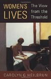 Women's Lives: The View from the Threshold (Alexander Lectures)