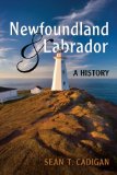 Newfoundland and Labrador: A History