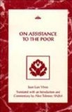 On Assistance to the Poor (RSART: Renaissance Society of America Reprint Text Series)