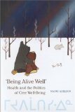 'Being Alive Well': Health and the Politics of Cree Well-Being (Anthropological Horizons)