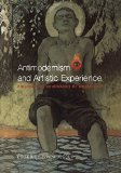 Antimodernism and Artistic Experience: Policing the Boundaries of Modernity