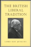 The British Liberal Tradition: From Gladstone Through to Young Churchill, Asquith, and Lloyd George - Is Blair Their Heir? (Senator Keith Davey Lectures)