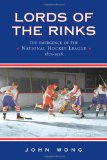 Lords of the Rinks: The Emergence of the National Hockey League, 1875-1936
