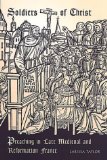Soldiers of Christ: Preaching in Late Medieval and Reformation France (RSART: Renaissance Society of America Reprint Text Series)