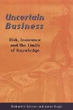 Uncertain Business: Risk, Insurance, and the Limits of Knowledge