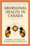 Aboriginal Health in Canada: Historical, Cultural, and Epidemiological Perspectives