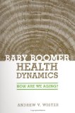 Baby Boomer Health Dynamics: How Are We Aging?