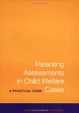 Parenting Assessments in Child Welfare Cases: A Practical Guide (Green College Thematic Lecture S)