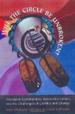 'Will the Circle be Unbroken?': Aboriginal Communities, Restorative Justice, and the Challenges of Conflict and Change