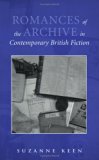 Romances of the Archive in Contemporary British Fiction