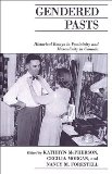 Gendered Pasts: Historical Essays in Femininity and Masculinity in Canada (Canadian Social History Series)