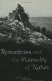 Romanticism and the Materiality of Nature