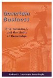 Uncertain Business: Risk, Insurance, and the Limits of Knowledge