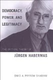 Democracy, Power, and Legitimacy: The Critical Theory of JÃ¼rgen Habermas