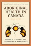 Aboriginal Health in Canada: Historical, Cultural, and Epidemiological Perspectives, Second Edition
