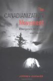 The Canadianization Movement: Emergence, Survival, and Success