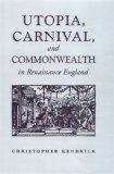 Utopia, Carnival, and Commonwealth in Renaissance England