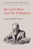 Bernard Shaw and His Publishers (Selected Correspondence of Bernard Shaw)