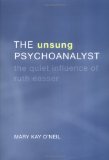 The Unsung Psychoanalyst: The Quiet Influence of Ruth Easser