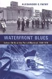 Waterfront Blues: Labour Strife at the Port of Montreal, 1960-1978