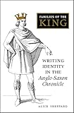 Families of the King: Writing Identity in the Anglo-Saxon Chronicle (Toronto Old English Studies)