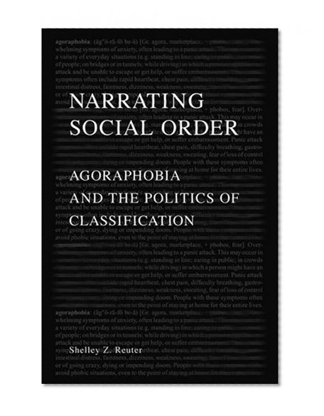 Narrating Social Order: Agoraphobia and the Politics of Classification