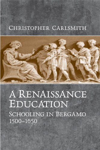 A Renaissance Education: Schooling in Bergamo and the Venetian Republic, 1500-1650