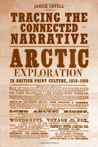 Tracing the  Connected Narrative: Arctic Exploration in British Print Culture, 1818-1860 (Studies in Book and Print Culture)