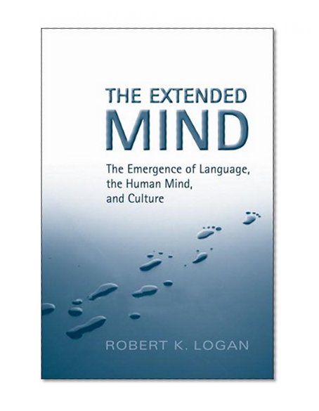 The Extended Mind: The Emergence of Language, the Human Mind, and Culture (Toronto Studies in Semiotics and Communication)