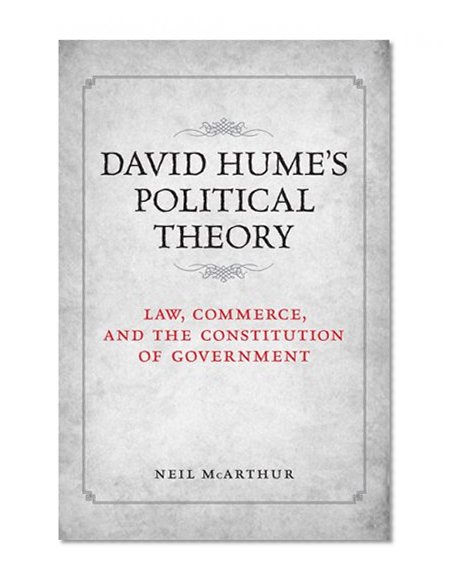 David Hume's Political Theory: Law, Commerce and the Constitution of Government