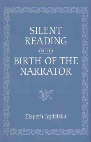 Silent Reading and the Birth of the Narrator (Studies in Book and Print Culture)
