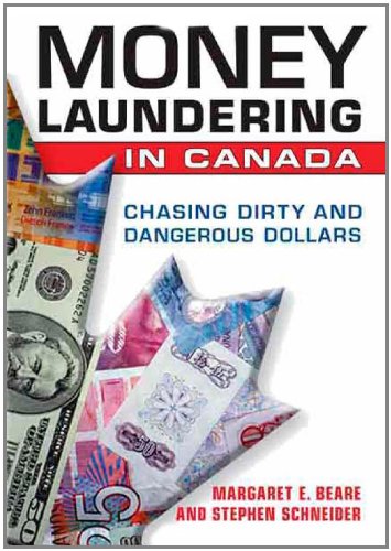 Money Laundering in Canada: Chasing Dirty and Dangerous Dollars