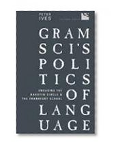 Gramsci's Politics of Language: Engaging the Bakhtin Circle and the Frankfurt School (Cultural Spaces)