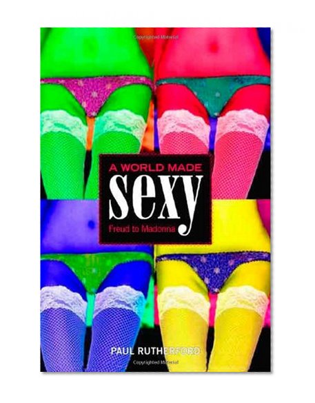 World Made Sexy: Freud to Madonna