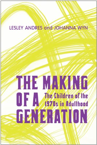 The Making of a Generation: The Children of the 1970s in Adulthood