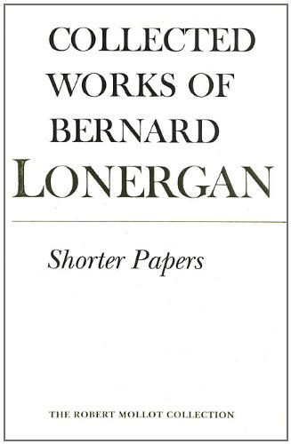 Shorter Papers: Volume 20 (Collected Works of Bernard Lonergan)