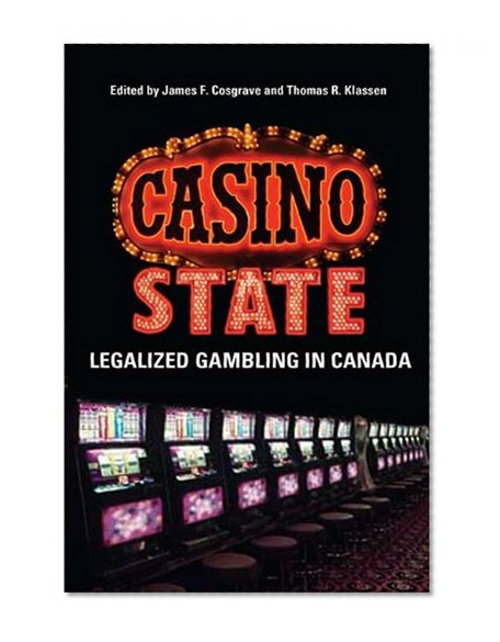 Casino State: Legalized Gambling in Canada