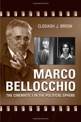 Marco Bellocchio: The Cinematic I in the Political Sphere (Toronto Italian Studies)