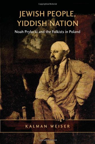 Jewish People, Yiddish Nation: Noah Prylucki and the Folkists in Poland