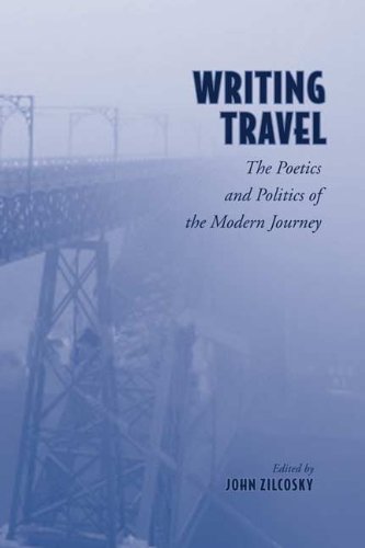 Writing Travel: The Poetics and Politics of the Modern Journey (German and European Studies)