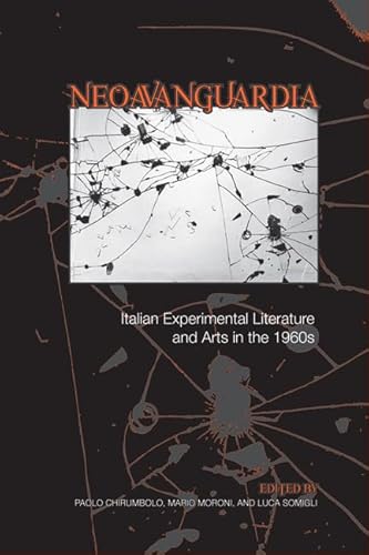 'Neoavanguardia': Italian Experimental Literature and Arts in the 1960s (Toronto Italian Studies)