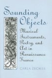 Sounding Objects: Musical Instruments, Poetry, and Art in Renaissance France