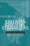 Friends, Citizens, Strangers: Essays on Where We Belong