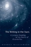 The Writing in the Stars: A Jungian Reading of the Poetry of Octavio Paz (University of Toronto Romance Series)