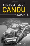 The Politics of CANDU Exports (IPAC Series in Public Management and Governance)
