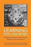 Learning Civil Societies: Shifting Contexts for Democratic Planning and Governance (Green College Thematic Lecture Series)