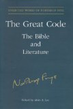 The Great Code: The Bible and Literature (Collected Works of Northrop Frye)