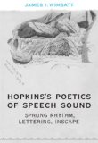 Hopkins's Poetics of Speech Sound: Sprung Rhythm, Lettering, Inscape