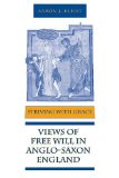 Striving With Grace: Views of Free Will in Anglo-Saxon England (Toronto Old English Studies)